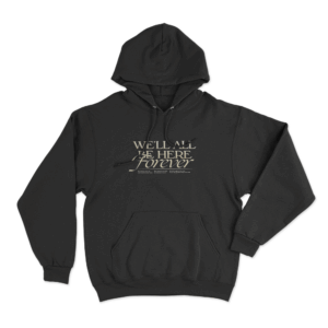 Forever Here Hoodie Black